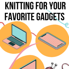 knitting projects for your technology