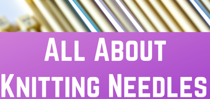 the different types of knitting needles